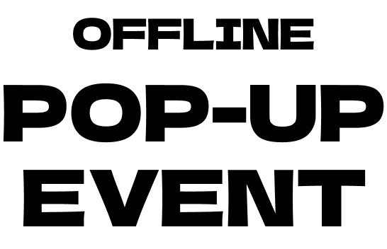 OFFLINE POP-UP EVENT