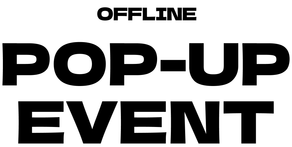 OFFLINE POP-UP EVENT