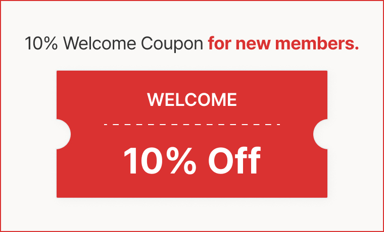 10% Welcome Coupon for new members.