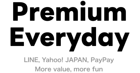 Premium Everyday LINE, Yahoo! JAPAN, PayPay More value, more fun