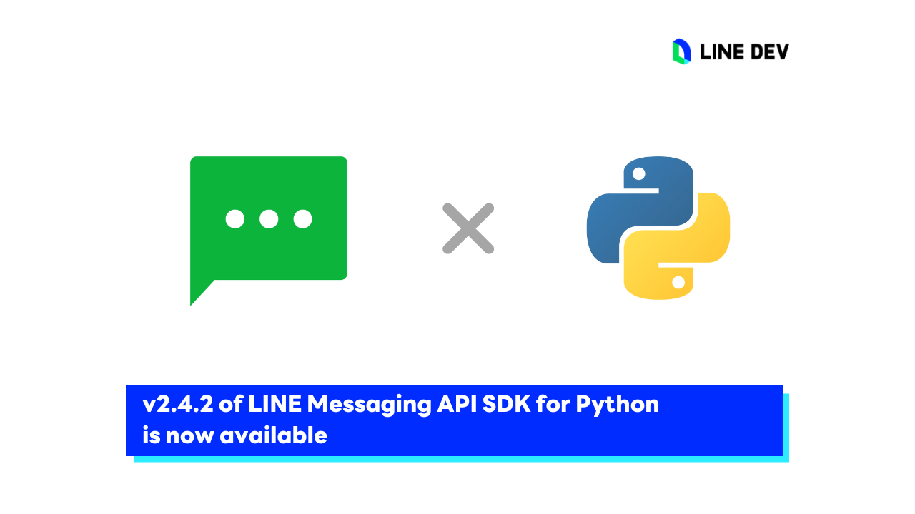 LINE Messaging API SDK สำหรับภาษา Python ออก v2.4.2