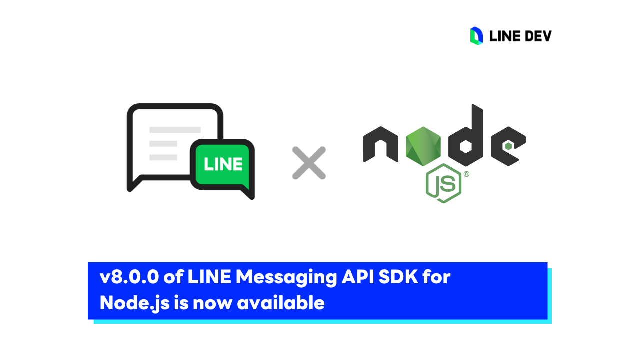 LINE Messaging API SDK สำหรับ Node.js ออก v8.0.0