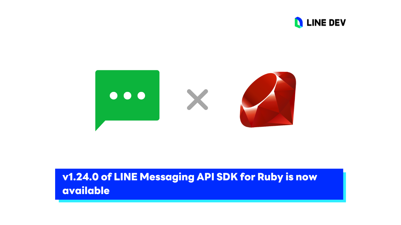 LINE Messaging API SDK สำหรับภาษา Ruby ออก v1.24.0