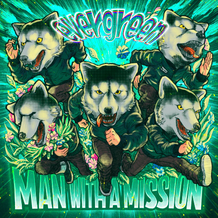 MAN WITH A MISSION《evergreen》